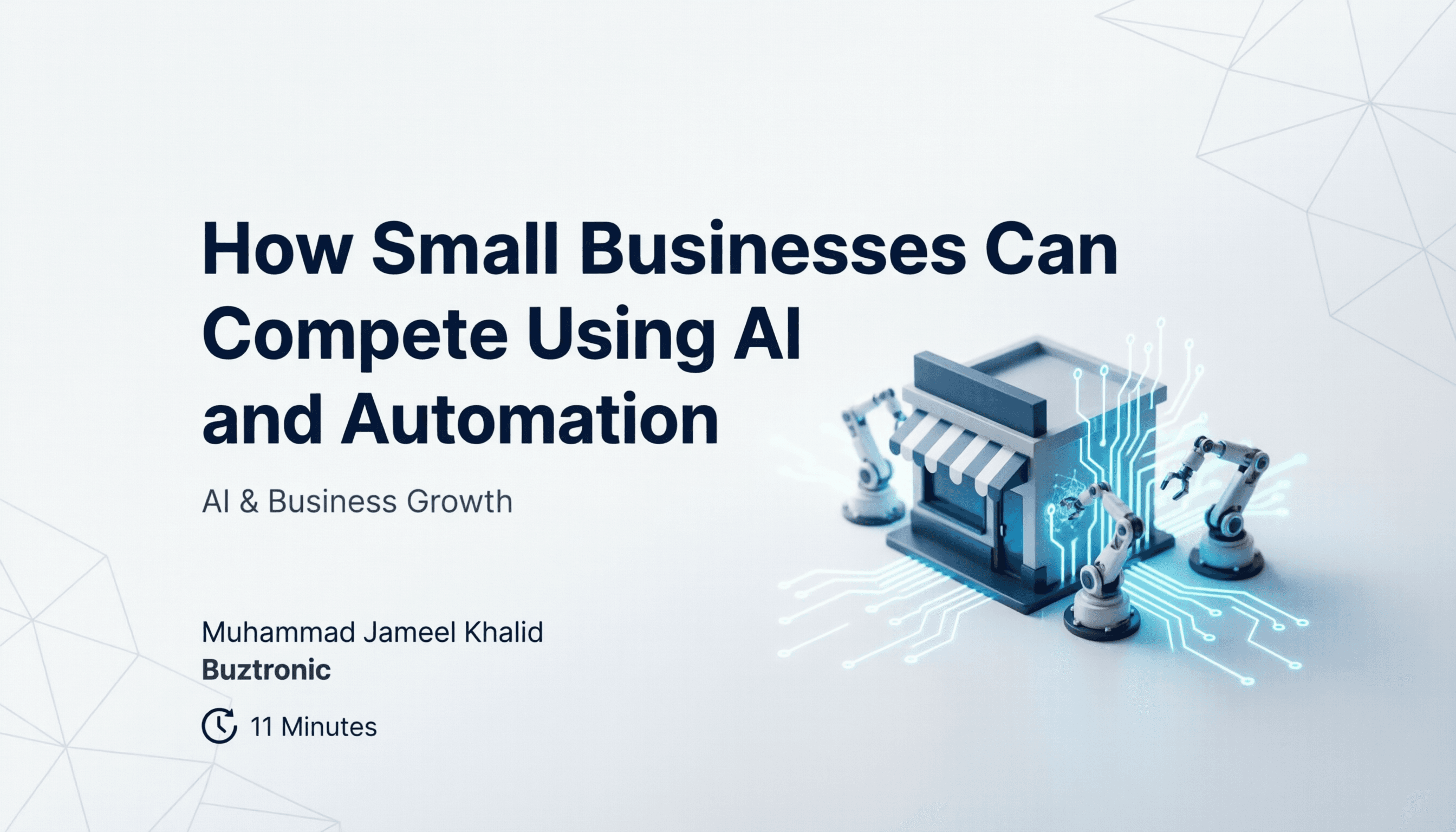 How Small Businesses Can Compete Using AI and Automation — AI engineering insights from Buztronic