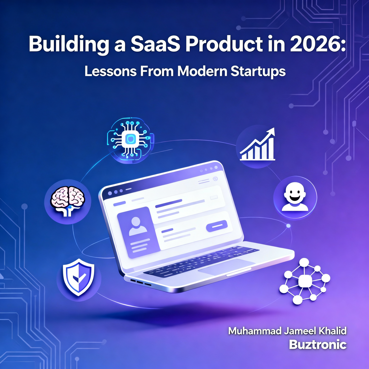 Building a SaaS Product in 2026: Lessons From Modern Startups